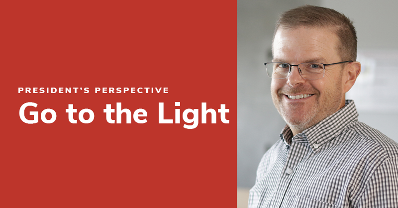 President’s Perspective: Go to the Light