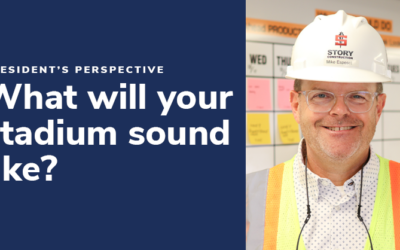 President’s Perspective: What will your stadium sound like?