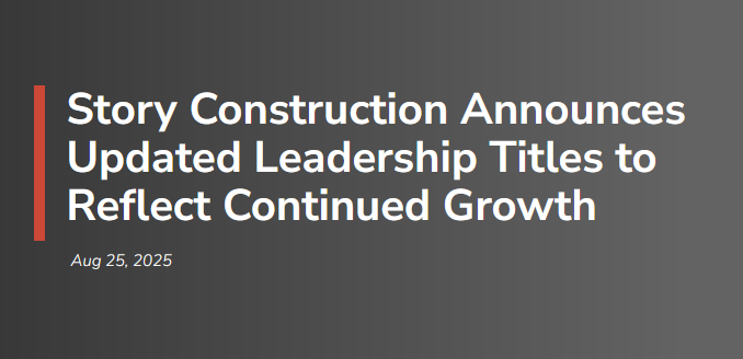 Story Construction Announces Updated Leadership Titles to Reflect Continued Growth