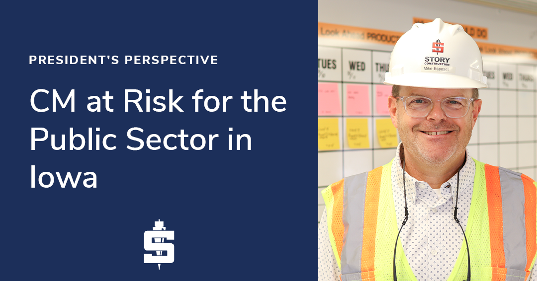 President’s Perspective: CM at Risk for the Public Sector in Iowa